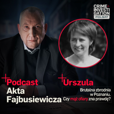 episode 🎙 CZY MĄŻ WIE KTO ZABIŁ URSZULĘ? | PODCAST | Akta Fajbusiewicza | Urszula artwork
