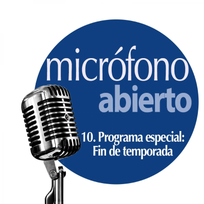 episode 10. Fin de temporada | Micrófono Abierto artwork