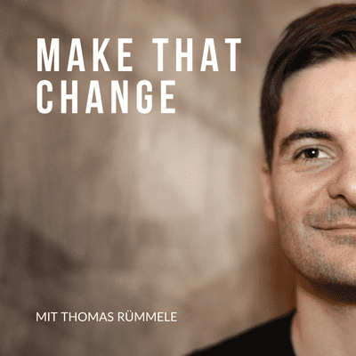 Make That Change - Podcast für persönliche und kollektive Transformation