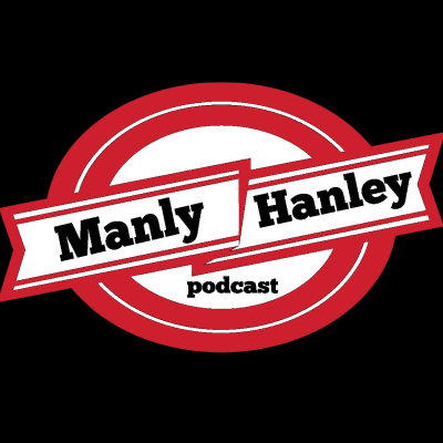 Manly Hanley Podcast