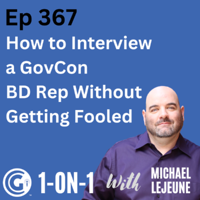 episode Ep 367: How to Interview a GovCon BD Rep (Without Getting Fooled) artwork