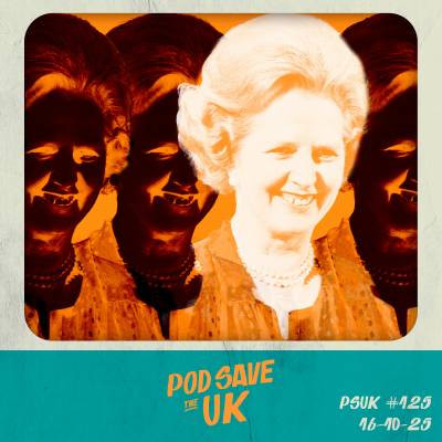 episode Why can’t the UK get over Thatcher? Plus - “Your Party” infighting is Definitely Maybe over… artwork