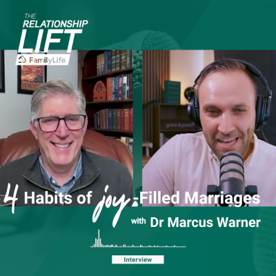 episode The Relationship Lift - The 4 Habits of Joy-Filled Marriages with Dr Marcus Warner artwork