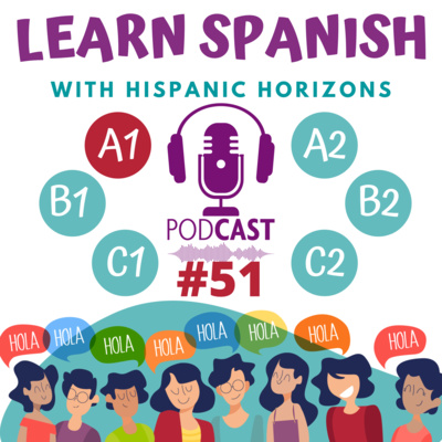 episode Podcast #51. A1: Verbos con preposición, nivel A1. Learn Spanish with Hispanic Horizons. artwork
