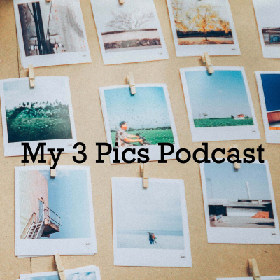 My 3 Pics Podcast