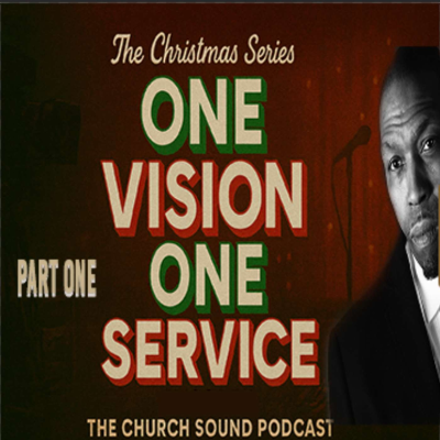 episode One Vision, One Service | Part one | How Every Department Works Together for Christmas artwork