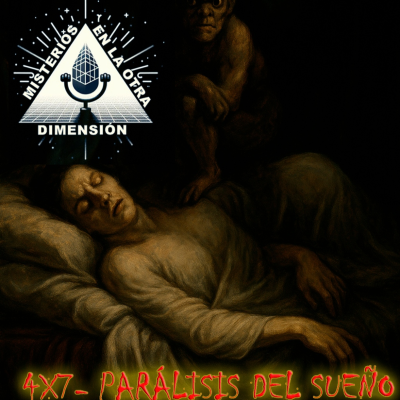 episode 4x07 - Prisioneros del Sueño ( La Parálisis del Sueño) artwork