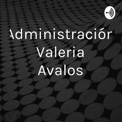 Administración Valeria Avalos