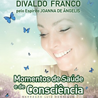 episode CAPÍTULO 9: PERANTE A CONSCIÊNCIA. Audiobook Momentos de Saúde e de Consciência - Joanna de Ângelis - artwork