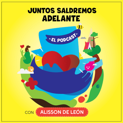 episode Juntos Saldremos Adelante! PODCAST con Alisson de León artwork