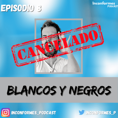 episode Episodio 8: "Blancos y Negros (y una mención a Diego Maradona)" artwork