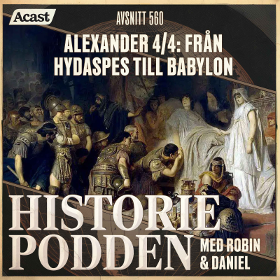 episode 560. Alexander 4/4: Från Hydaspes till Babylon artwork