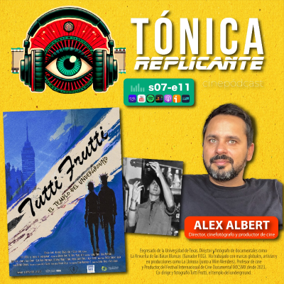 episode T.7 - E.11: Entrevista Alex Albert, co-director del documental "El Tutti Frutti, el templo del underground" artwork