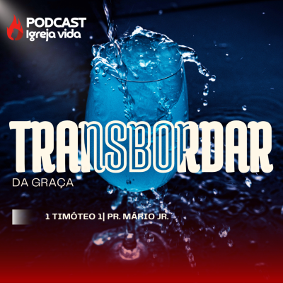 episode O Chamado Divino e o Transbordar da Graça artwork