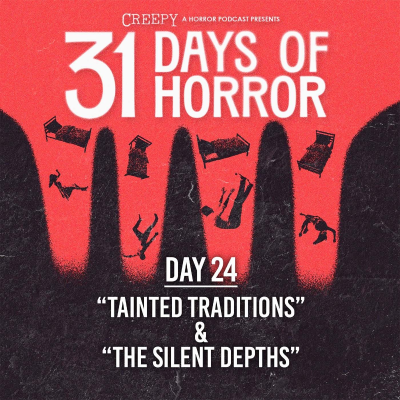 episode Day 24 - Tainted Traditions & The Silent Depths artwork