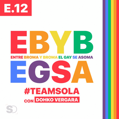 episode E.12 #TEAMSOLA con DOHKO VERGARA #EBYBEGSA artwork