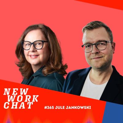 episode #365 mit Jule Jankowski (GOOD WORK Podcast) 7 Jahre New Work Chat Jubiläumsfolge artwork