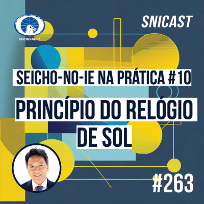 episode SNICAST #263 - Seicho-No-Ie na Prática #10: Princípio do Relógio de Sol artwork