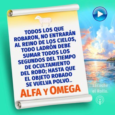 episode TODOS LOS QUE ROBARON, NO ENTRARÁN AL REINO DE LOS CIELOS... Escribe Alfa y Omega. artwork