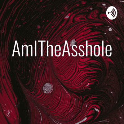 AmITheAsshole