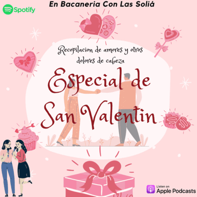 episode Especial de San Valentin: El Amor y Otros dolores de cabeza. artwork