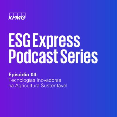 episode ESG Express #4: Tecnologias Inovadoras na Agricultura Sustentável artwork