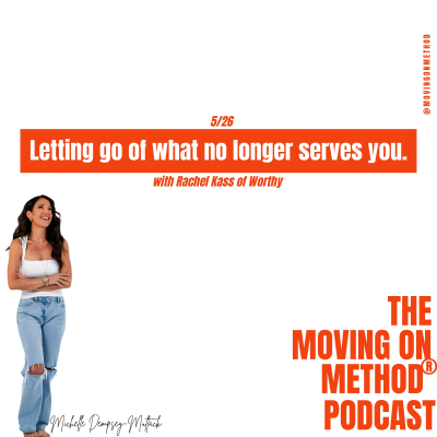 episode Letting Go of What No Longer Serves You; with guest Rachel Kass of Worthy artwork