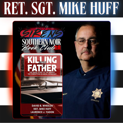 episode Southern Noir Book Club | Ret. TPD Sgt. Mike Huff - Killing My Father: Roger Wheeler artwork