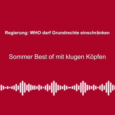 episode #315: Regierung: WHO darf Grundrechte einschränken - mit klugen Köpfen artwork