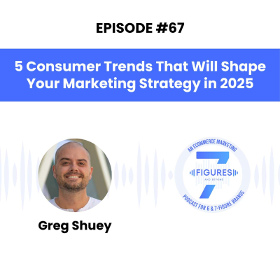 episode 5 Consumer Trends That Will Shape Your Marketing Strategy in 2025 artwork