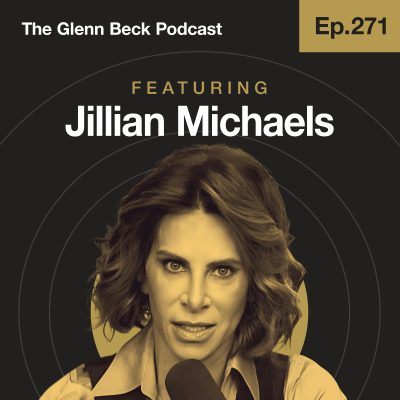 episode Ep 271 | Jillian Michaels Exposes the REAL Biggest Losers | The Glenn Beck Podcast artwork