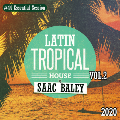 episode Essential Session #044 Latin Tropical House 2020 VOL.2 by Saac Baley artwork