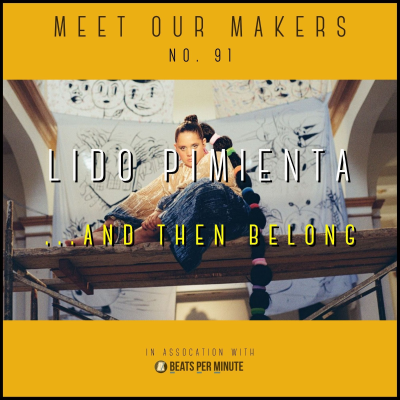episode 91. Lido Pimienta - ...And Then Belong artwork