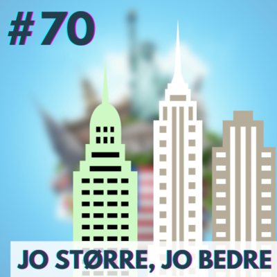 episode #70 Jo større, jo bedre | The Bigger, the Better artwork