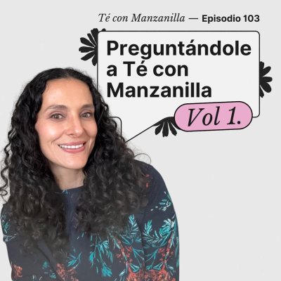 episode Preguntándole a Té con Manzanilla, Vol. 1 artwork