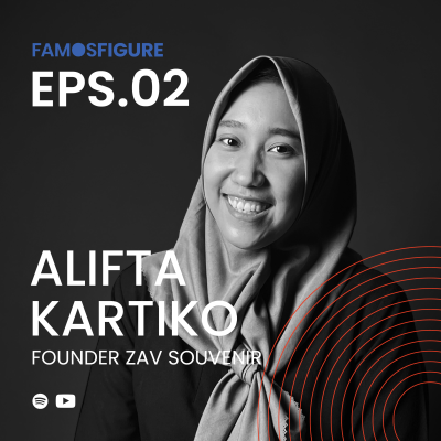 episode FAMOS FIGURE Ep.02 - Alifta Kartiko, CEO Zav Souvenir artwork