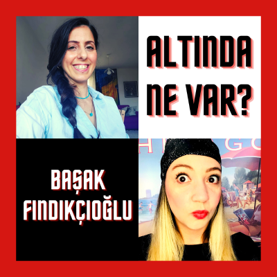 episode ALTINDA NE VAR? - Uzm. Başak Fındıkçıoğlu / Doğaçhane Doğaçlama Sohbetler artwork