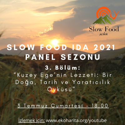 episode Slow Food Ida 2021 Panel Sezonu - 3. Bölüm: “Kuzey Ege’nin Lezzeti: Bir Doğa, Tarih ve Yaratıcılık Öyküsü” - 03.07.2021 artwork