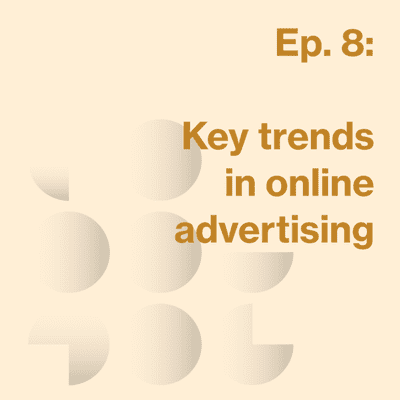 episode 8: Key trends in online advertising with Sergey Shchelkov artwork