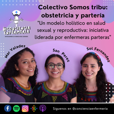episode Colectivo Somos tribu: obstetricia y partería, Un modelo holístico en salud sexual y reproductiva: iniciativa liderada por enfermeras parteras artwork