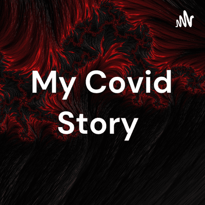 My Covid Story