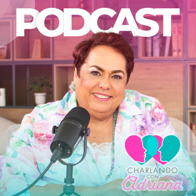 episode Charlando con Adriana - Adriana Macías Ep01T01 artwork