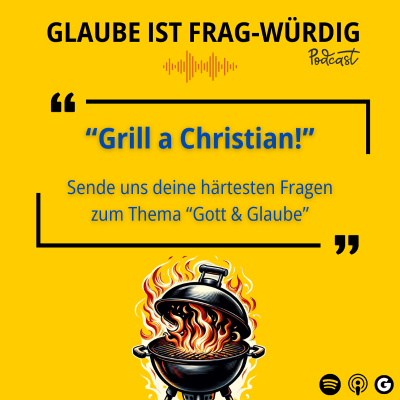 episode "Grill a Christian!" - Sende und deine härtesten Fragen zum Thema "Gott & Glaube" artwork