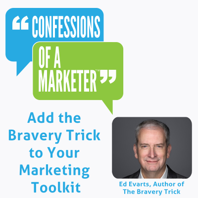 episode Add the Bravery Trick to Your Marketing Toolkit artwork