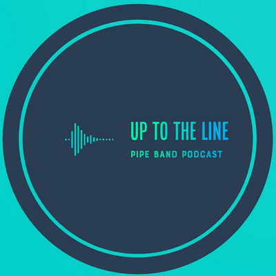 Up To The Line Pipe Band Podcast