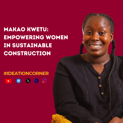 episode Makao Kwetu: Empowering Women and Revolutionizing Sustainable Construction | #IdeationCorner artwork