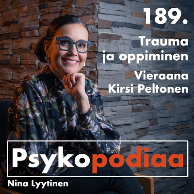 episode 189. Trauma ja oppiminen. Vieraana Kirsi Peltonen. artwork