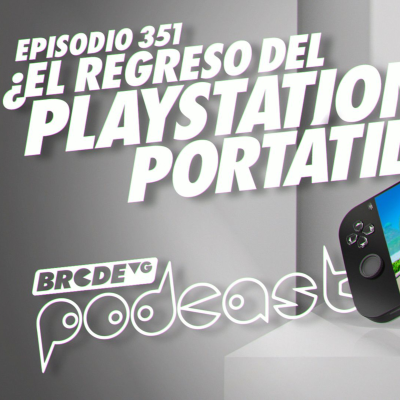 episode ¿El Regreso del PlayStation Portátil? - BRCDEvg Podcast 351 artwork