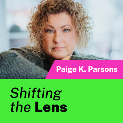 episode Shifting the Lens with Paige K. Parsons artwork