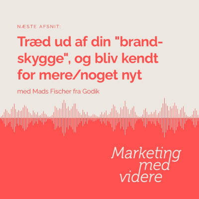 episode Afsnit #46: Træd ud af din "brand-skygge", og bliv kendt for mere/noget nyt artwork